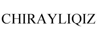 CHIRAYLIQIZ trademark