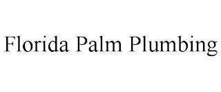 FLORIDA PALM PLUMBING trademark