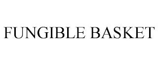 FUNGIBLE BASKET trademark