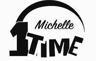 MICHELLE 1 TIME trademark