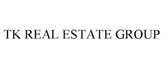 TK REAL ESTATE GROUP trademark