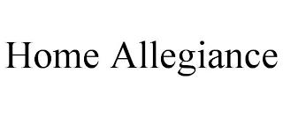 HOME ALLEGIANCE trademark