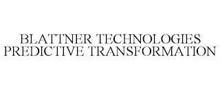 BLATTNER TECHNOLOGIES PREDICTIVE TRANSFORMATION trademark