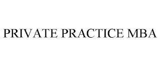 PRIVATE PRACTICE MBA trademark