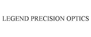 LEGEND PRECISION OPTICS trademark