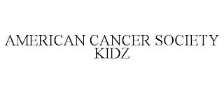 AMERICAN CANCER SOCIETY KIDZ trademark