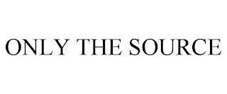 ONLY THE SOURCE trademark