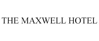 THE MAXWELL HOTEL trademark