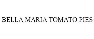 BELLA MARIA TOMATO PIES trademark