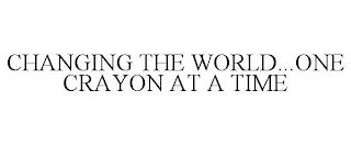 CHANGING THE WORLD...ONE CRAYON AT A TIME trademark