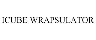 ICUBE WRAPSULATOR trademark