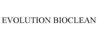 EVOLUTION BIOCLEAN trademark