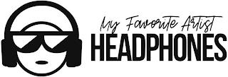 MY FAVORITE ARTIST HEADPHONES trademark