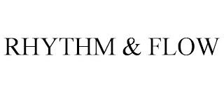 RHYTHM & FLOW trademark