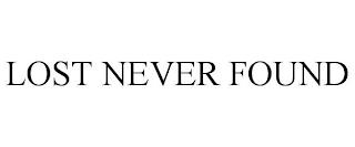 LOST NEVER FOUND trademark