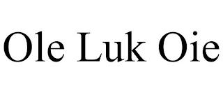 OLE LUK OIE trademark