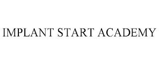 IMPLANT START ACADEMY trademark