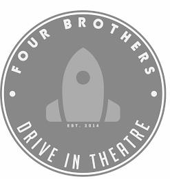 FOUR BROTHERS · DRIVE IN THEATRE · EST. 2014 trademark