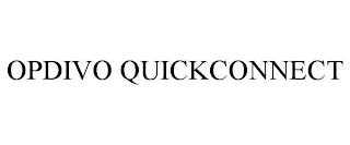 OPDIVO QUICKCONNECT trademark