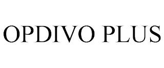 OPDIVO PLUS trademark