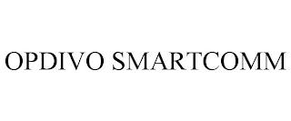 OPDIVO SMARTCOMM trademark