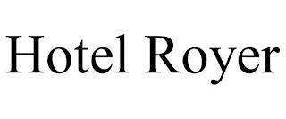 HOTEL ROYER trademark