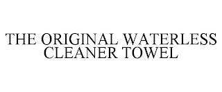 THE ORIGINAL WATERLESS CLEANER TOWEL trademark