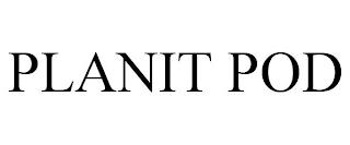 PLANIT POD trademark