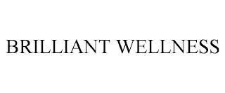 BRILLIANT WELLNESS trademark