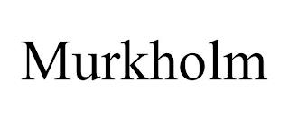 MURKHOLM trademark