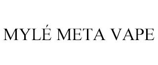 MYLÉ META VAPE trademark