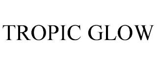 TROPIC GLOW trademark