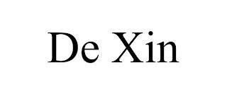 DE XIN trademark