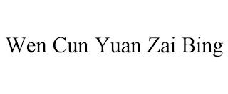 WEN CUN YUAN ZAI BING trademark