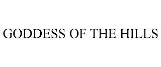 GODDESS OF THE HILLS trademark