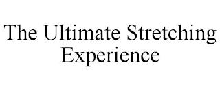 THE ULTIMATE STRETCHING EXPERIENCE trademark