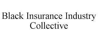 BLACK INSURANCE INDUSTRY COLLECTIVE trademark