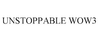 UNSTOPPABLE WOW3 trademark