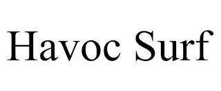 HAVOC SURF trademark