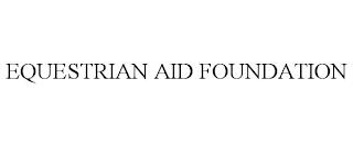 EQUESTRIAN AID FOUNDATION trademark