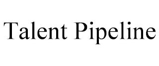 TALENT PIPELINE trademark