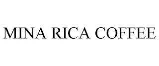 MINA RICA COFFEE trademark