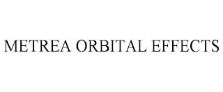 METREA ORBITAL EFFECTS trademark