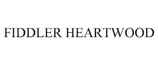 FIDDLER HEARTWOOD trademark