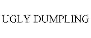 UGLY DUMPLING trademark