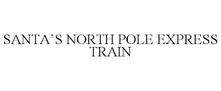 SANTA'S NORTH POLE EXPRESS TRAIN trademark