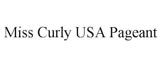 MISS CURLY USA PAGEANT trademark