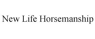 NEW LIFE HORSEMANSHIP trademark