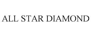 ALL STAR DIAMOND trademark