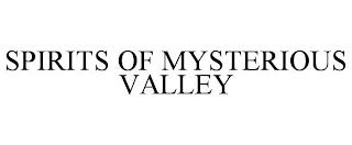 SPIRITS OF MYSTERIOUS VALLEY trademark